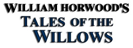 William Horwood's Tales of the Willows